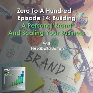 Zero to a Hundred | Tessabella Jelten | Personal Brand