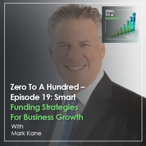 Zero to a Hundred - Jarrod Guy Randolph | Mark Kane | Smart Funding Strategies