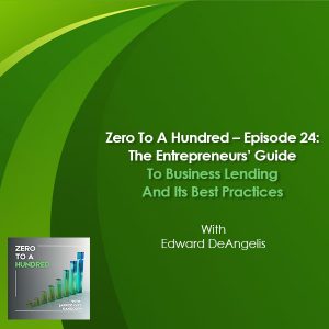 Zero to a Hundred - Jarrod Guy Randolph | Edward DeAngelis | Business Lending