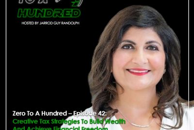 Zero to a Hundred - Jarrod Guy Randolph | Ishali Mulchandani | Tax Strategies